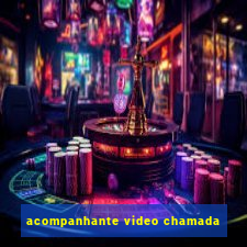 acompanhante video chamada